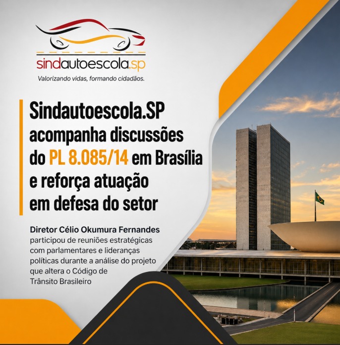 Sindautoescola.SP acompanha discussões do PL 8.085/14 em Brasília e reforça atuação em defesa do setor