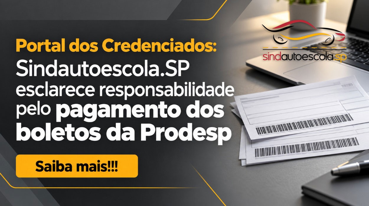 Portal dos Credenciados: Sindautoescola.SP esclarece responsabilidade pelo pagamento dos boletos da Prodesp